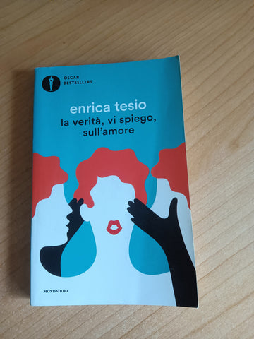 La verità, vi spiego, sull’amore | Enrica Tesio - Mondadori