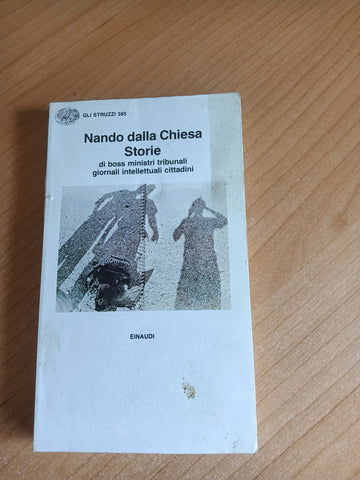 Storie di boss, ministri, tribunali, giornali, intellettuali, cittadini | Nando dalla Chiesa - Einaudi