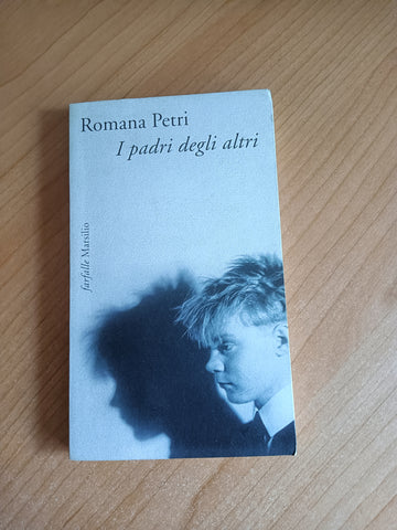 I padri degli altri | Romana Petri - Marsilio