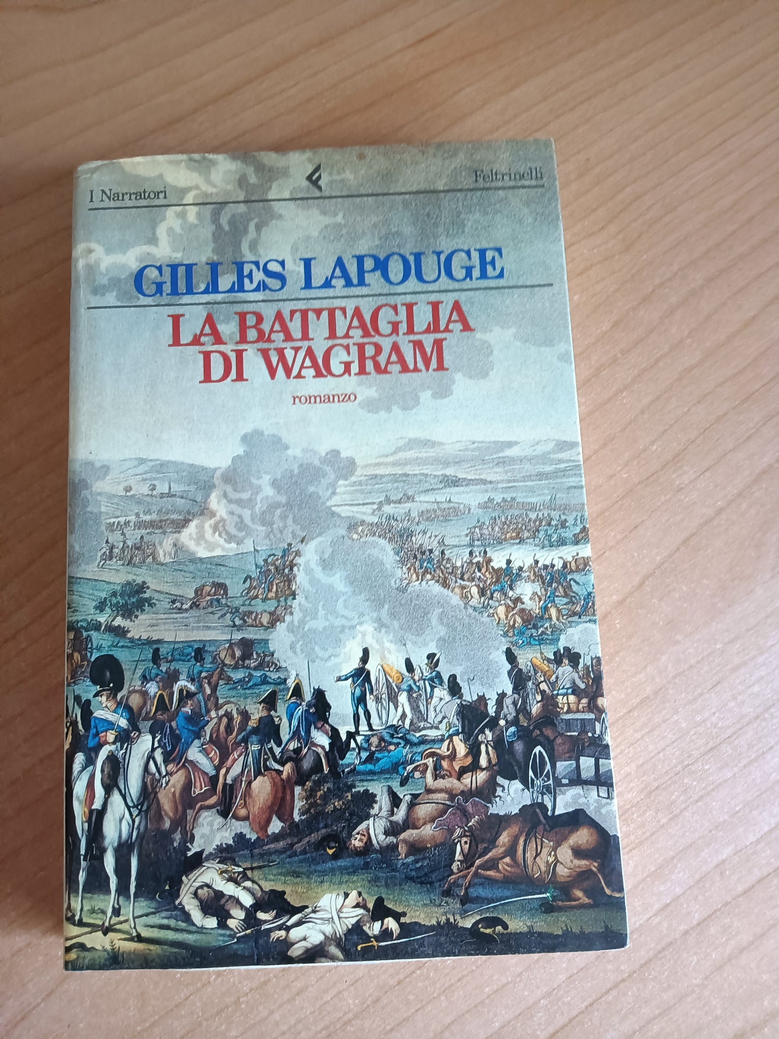 La battaglia di Wagram | Gilles Lapouge - Feltrinelli