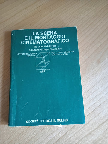 La scena e il montaggio cinematografico | Giorgio Cremonini, a cura di - Il Mulino