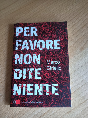 Per favore non dite niente | Marco Ciriello