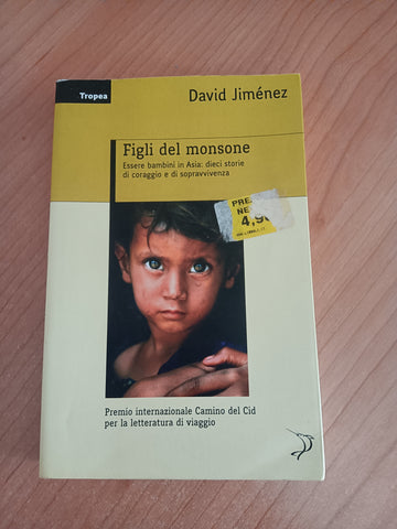 Figli del monsone. Essere bambini in Asia: dieci storie di coraggio e di sopravvivenza | David Jimenez