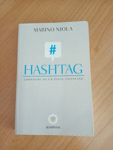 Hashtag. Cronache da un paese connesso | Marino Niola - Bompiani