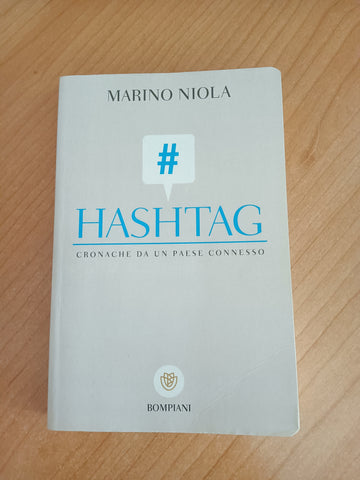 Hashtag. Cronache da un paese connesso | Marino Niola - Bompiani