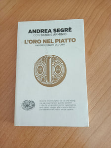 L’oro nel piatto. Valore e valori del cibo | Andrea Segrè; Simone Arminio - Einaudi