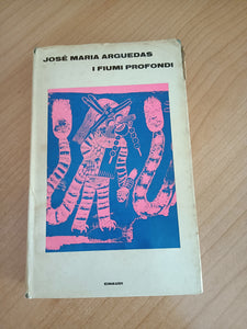 I fiumi profondi | Jose Maria Arguedas - Einaudi
