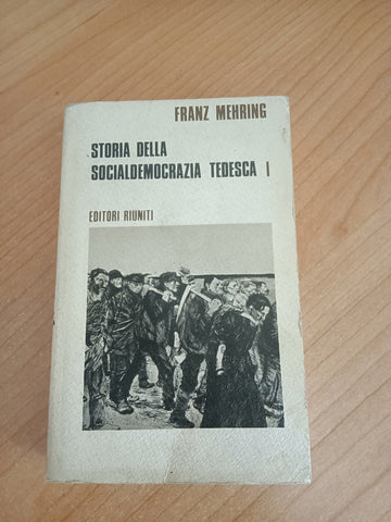 Storia della socialdemocrazia tedesca Vol. I | Franz Mehring - Editori Riuniti