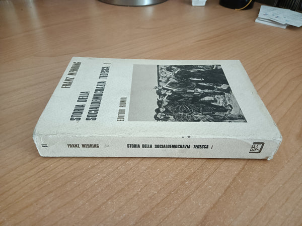 Storia della socialdemocrazia tedesca Vol. I | Franz Mehring - Editori Riuniti