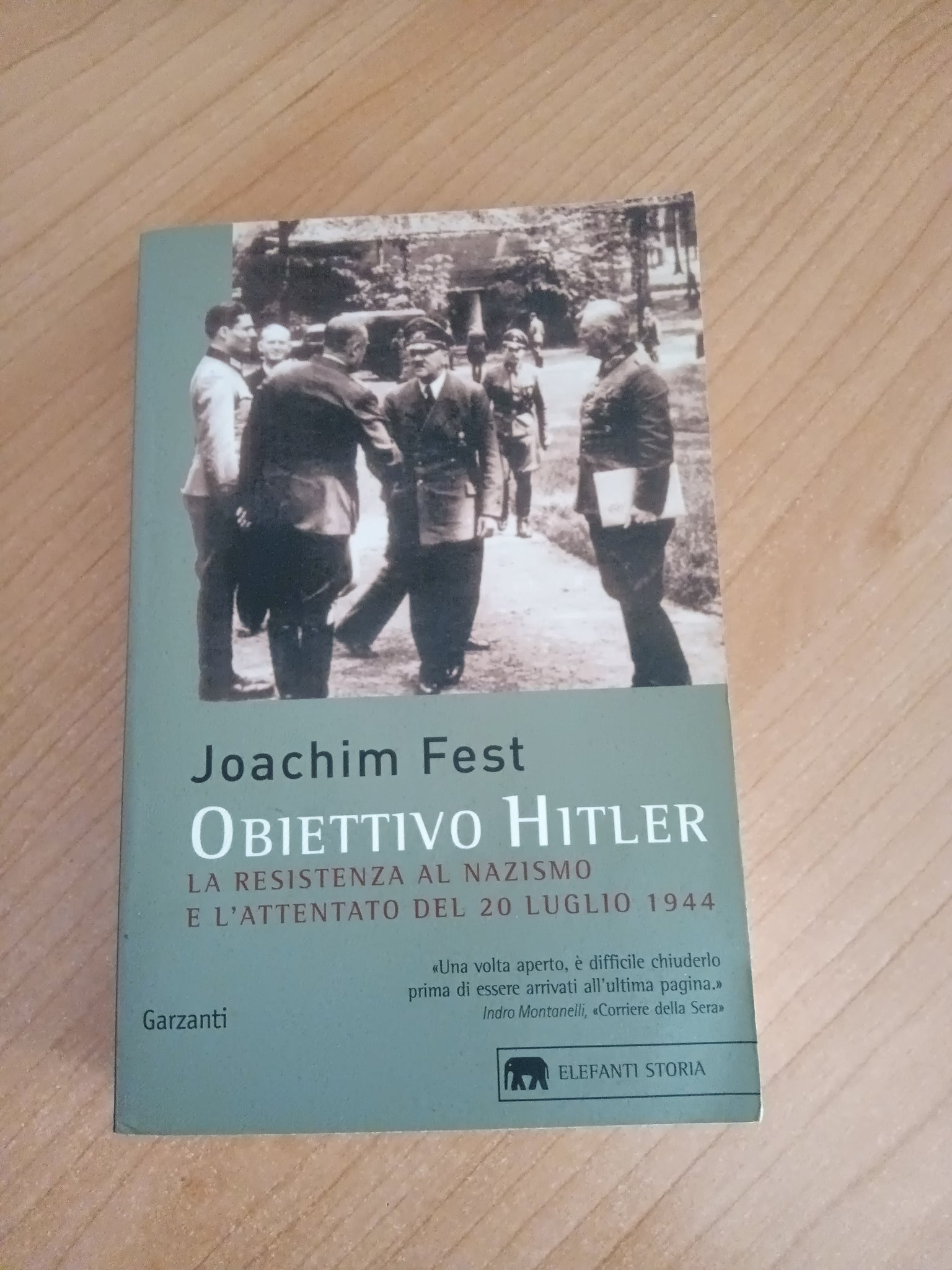 Obiettivo Hitler. La resistenza al nazismo e l’attentato del 20 luglio 1944 | Joachim Fest - Garzanti