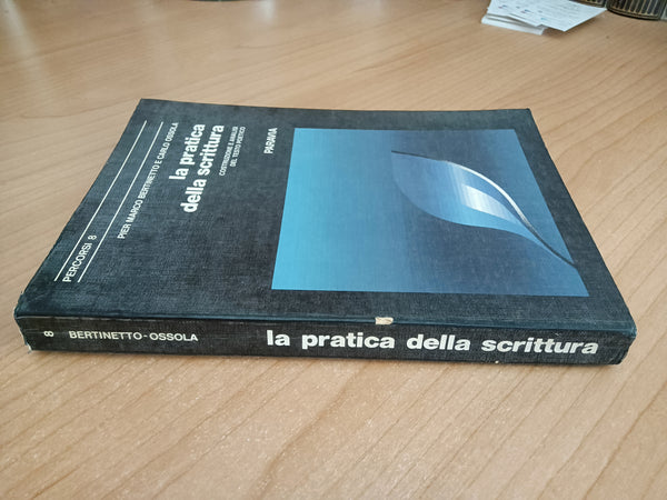 La pratica della scrittura | Pier Marco Bertinetto; Carlo Ossola