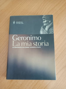 La mia storia. Autobiografia di un grande guerriero apache | Geronimo - Bompiani
