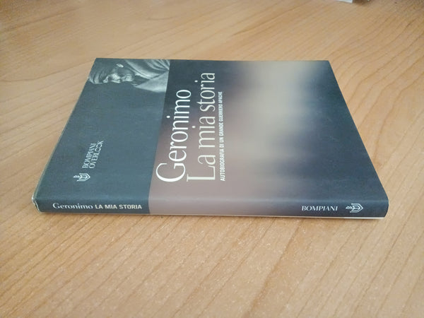 La mia storia. Autobiografia di un grande guerriero apache | Geronimo - Bompiani