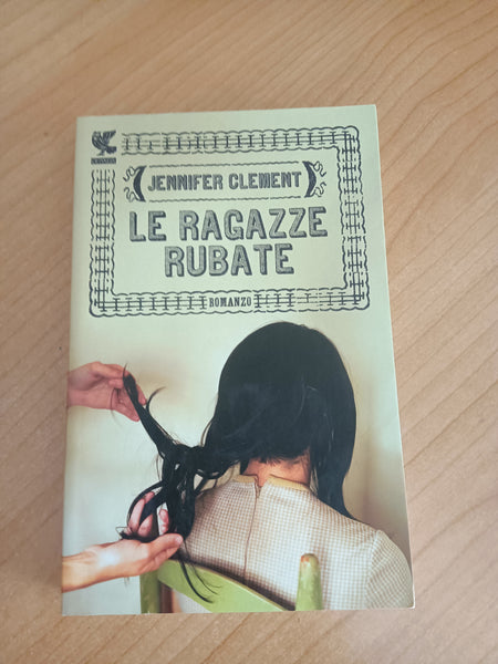 Le ragazze rubate | Jennifer Clement - Guanda