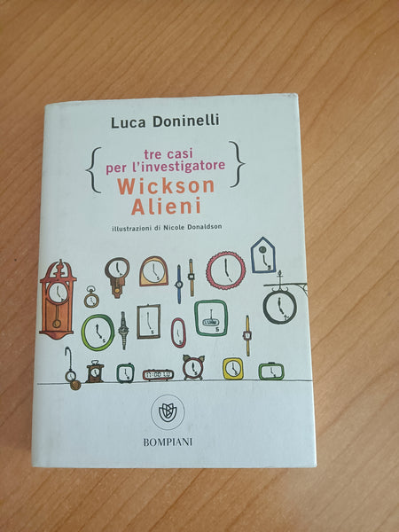 Tre casi per l’investigatore Wickson Alieni | Luca Doninelli - Bompiani