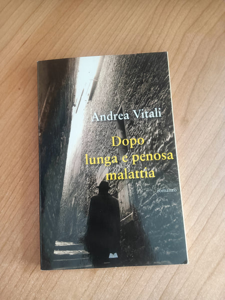 Dopo lunga e penosa malattia | Andrea Vitali