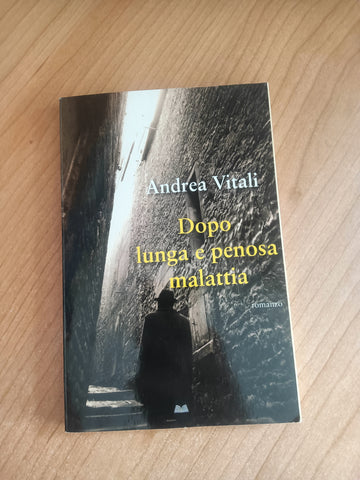 Dopo lunga e penosa malattia | Andrea Vitali