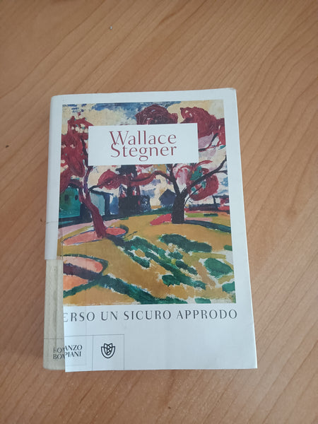 Verso un sicuro approdo | Wallace Stegner - Bompiani