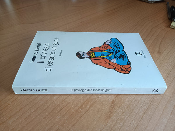 Il privilegio di essere un guru | Lorenzo Licalzi - Fazi