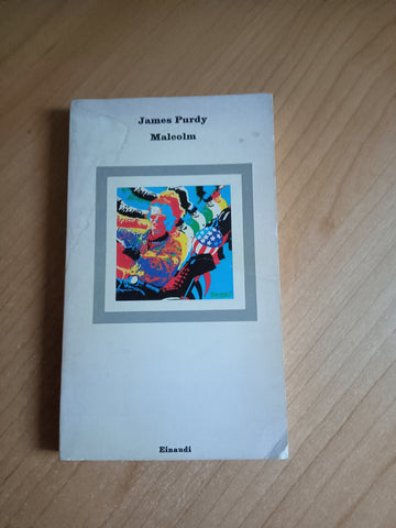 Malcolm | James Purdy - Einaudi