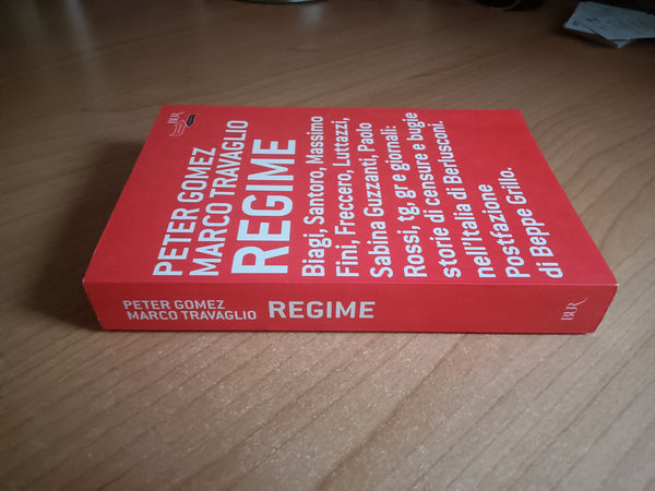 Regime, storie di censure e bugie nell’italia di berlusconi - con dedica e la firma dei due autori | Peter Gomez, Marco Travaglio - Rizzoli