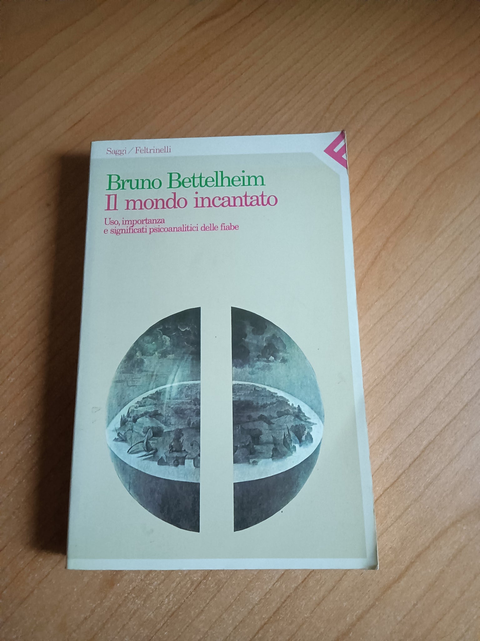 Il mondo incantato. Uso, importanza e significati psicanaliti delle fiabe | B. Bettelheim - Feltrinelli