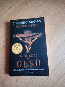 Inchiesta su Gesù. Chi era l'uomo che ha cambiato il mondo | Corrado Augias, Mauro Pesca - Mondadori