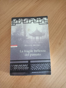La fragile bellezza del passato | Nicole Mones - Neri Pozza