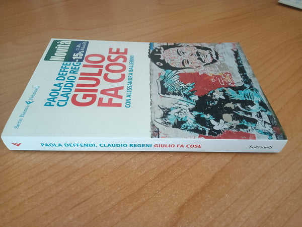 Giulio Fa Cose | Paola Deffendi; Claudio Regeni; Alessandra Ballerini - Feltrinelli