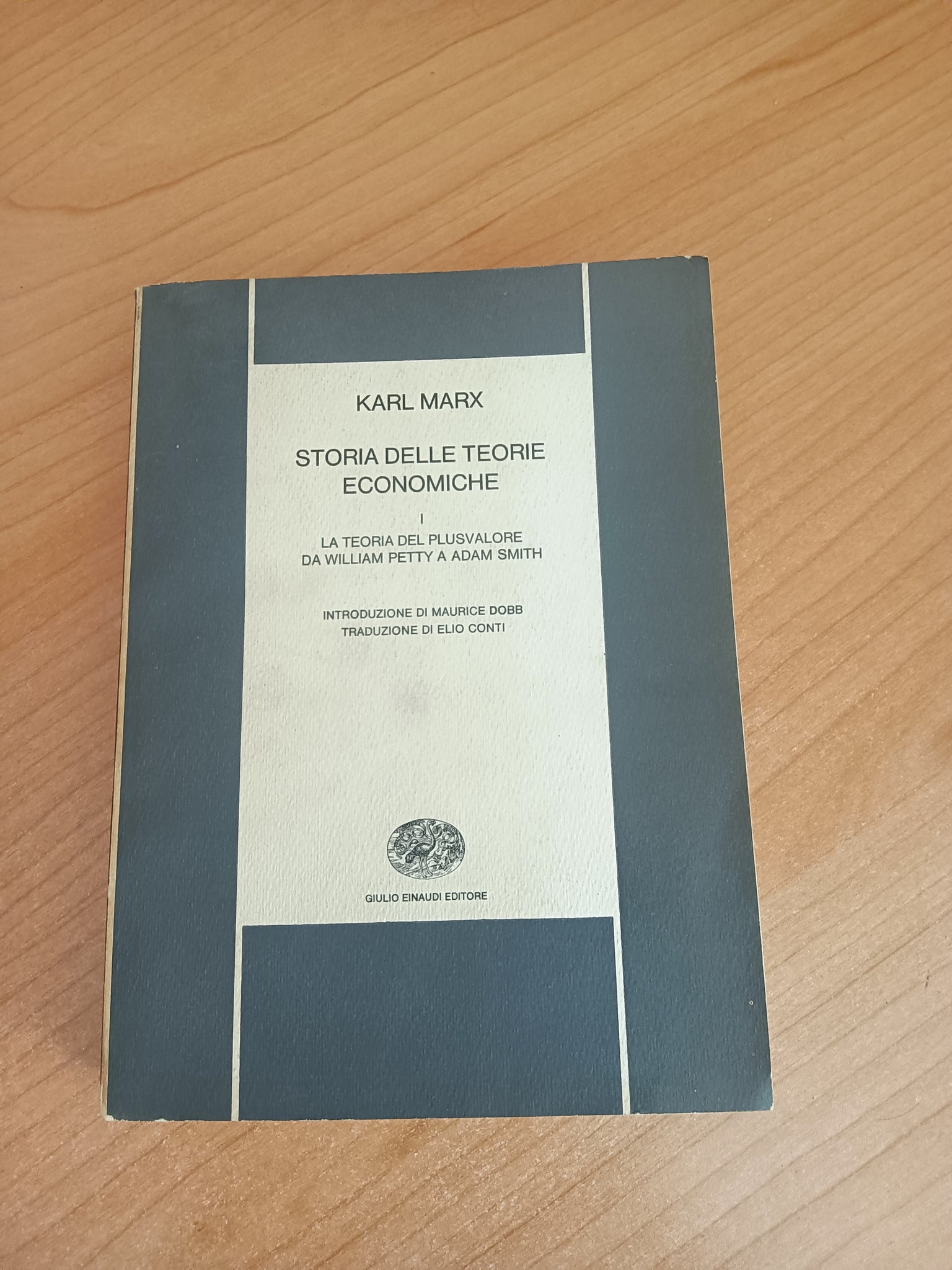 Storia delle teorie economiche I - La teoria del plusvalore. Da William Petty a Adam Smith | Karl Marx - Einaudi
