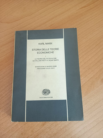 Storia delle teorie economiche I - La teoria del plusvalore. Da William Petty a Adam Smith | Karl Marx - Einaudi