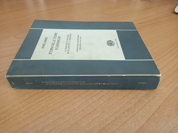Storia delle teorie economiche I - La teoria del plusvalore. Da William Petty a Adam Smith | Karl Marx - Einaudi
