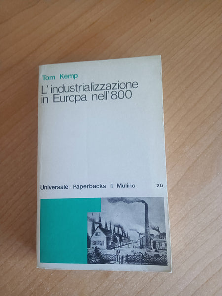 L’industrializzazione in europa nell’800 | Tom Kemp - Il Mulino