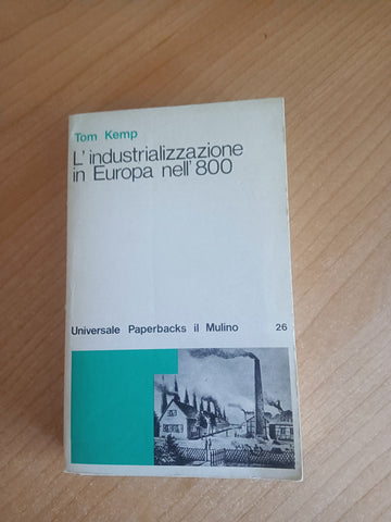 L’industrializzazione in europa nell’800 | Tom Kemp - Il Mulino