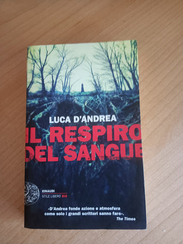 Il respiro del sangue | Luca D’Andrea - Einaudi