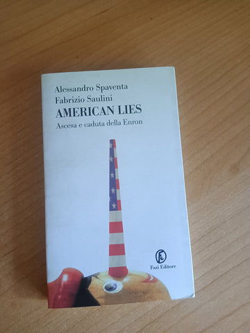 American Lies. Ascesa e caduta della Enron | Alessandro Spaventa; Fabrizio Saulini - Fazi