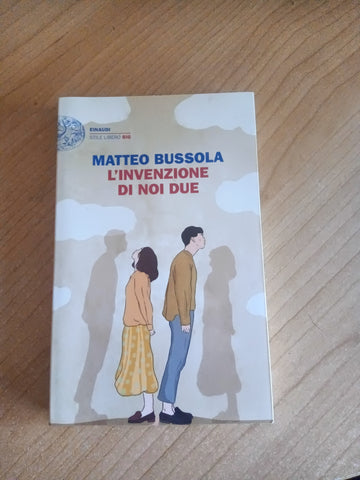 L’invenzione di noi due | Matteo Bussola - Einaudi