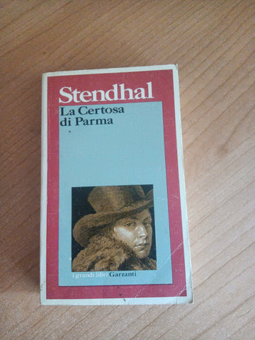 La Certosa di Parma | Stendhal - Garzanti