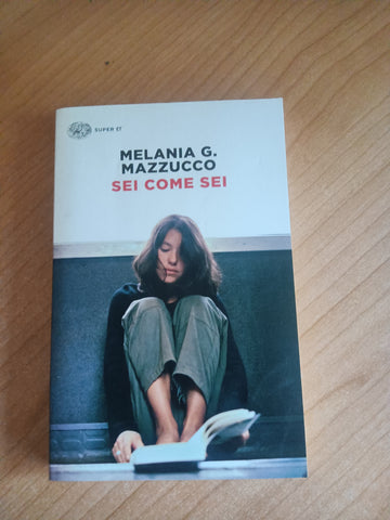 Sei come sei | Melania G. Mazzucco - Einaudi
