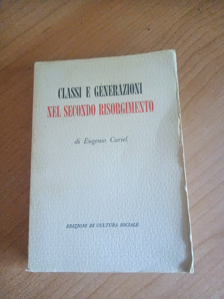 Classi e generazioni nel secondo risorgimento | Eugenio Curiel