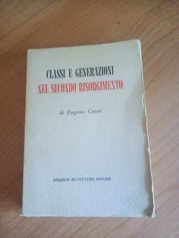 Classi e generazioni nel secondo risorgimento | Eugenio Curiel