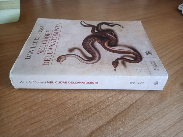 Nel cuore dell’anatomista | Daniele Derossi - Bompiani