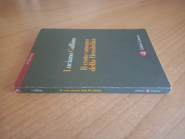 Il costo umano della flessibilità | Luciano Gallino - Laterza