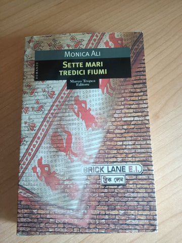 Sette mari Tredici fiumi | Monica Ali - Marco Tropea
