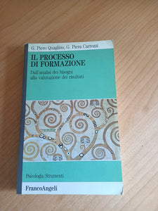 Il processo di formazione. Dall’analisi dei bisogni alla valutazione dei risultati | G. P. Quaglino; G. P. Carrozzi