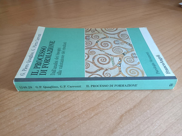 Il processo di formazione. Dall’analisi dei bisogni alla valutazione dei risultati | G. P. Quaglino; G. P. Carrozzi