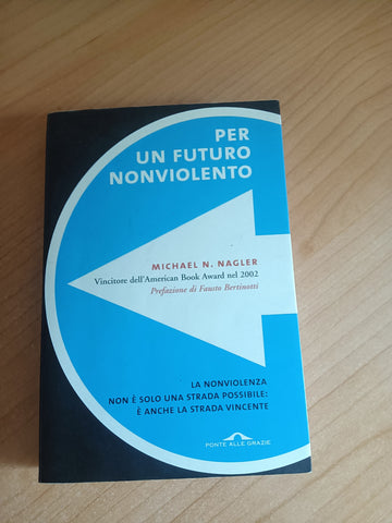 Per un futuro nonviolento | Michael N. Nagler - Ponte alle grazie
