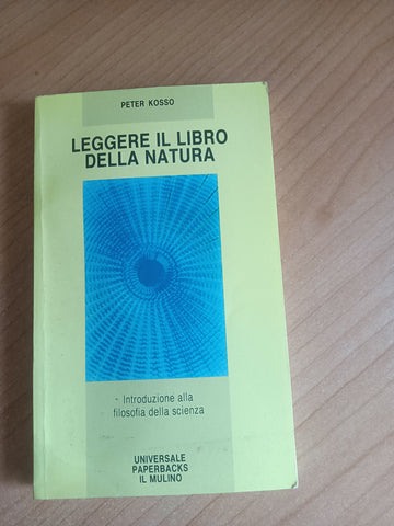 Leggere il libro della natura | Peter Kosso - Il mulino