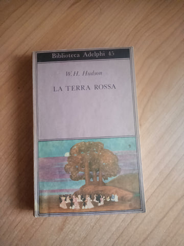 La terra rossa | W. H. Hudson - Adelphi