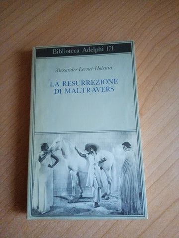 La resurrezione di Maltravers | Alezander Lernet-Holenia - Adelphi